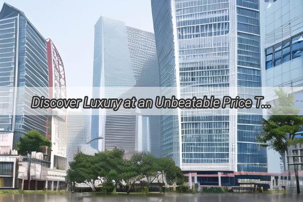 Discover Luxury at an Unbeatable Price Top 5 New Developments in Guangzhou Under 2 Million Yuan